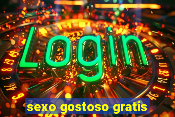 sexo gostoso gratis