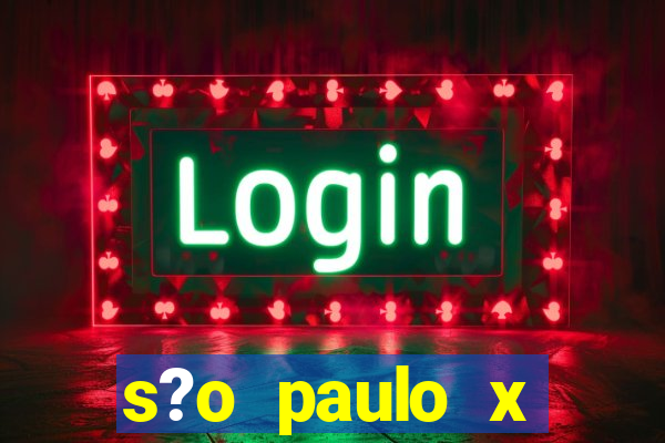 s?o paulo x internacional onde assistir