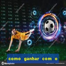 como ganhar com o jogo do tigre