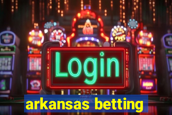 arkansas betting