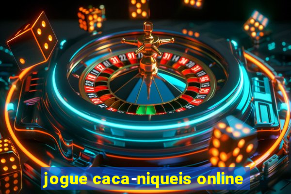 jogue caca-niqueis online