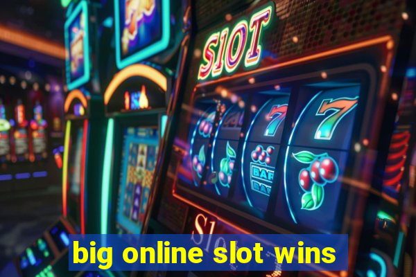 big online slot wins