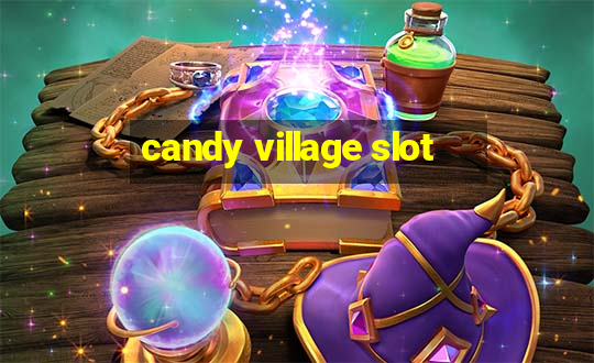 candy village slot