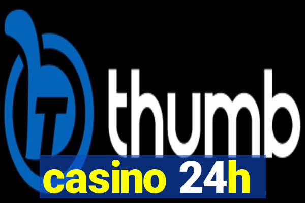 casino 24h