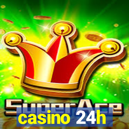 casino 24h