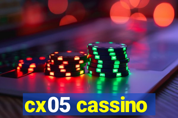 cx05 cassino