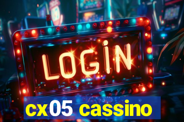 cx05 cassino