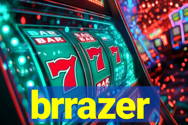 brrazer