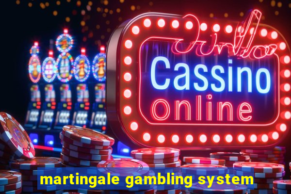 martingale gambling system