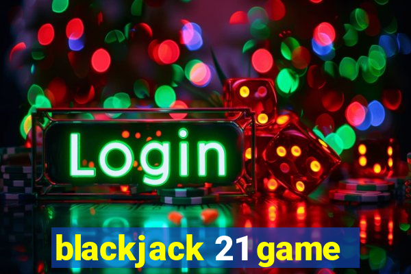 blackjack 21 game