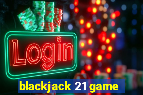 blackjack 21 game