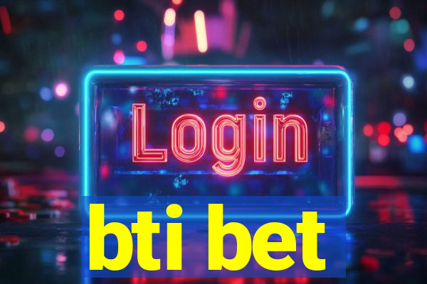 bti bet