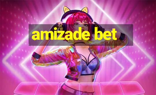 amizade bet