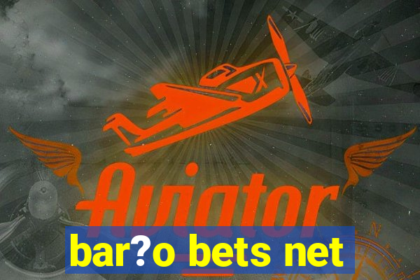 bar?o bets net