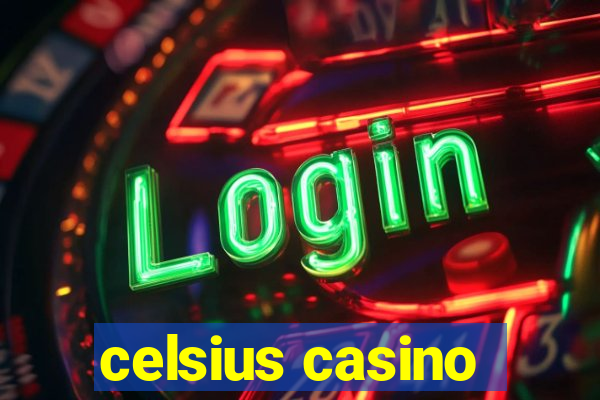 celsius casino