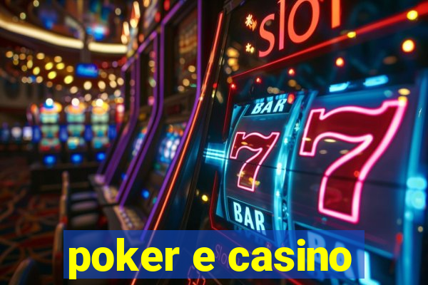 poker e casino