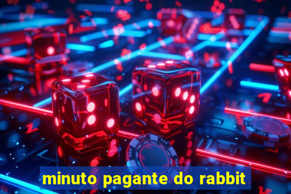 minuto pagante do rabbit