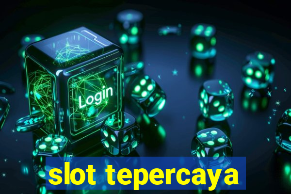 slot tepercaya