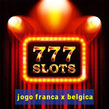 jogo franca x belgica