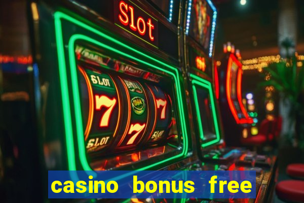 casino bonus free spins no deposit