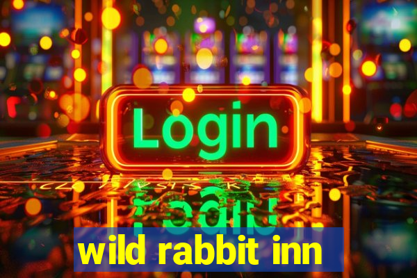 wild rabbit inn