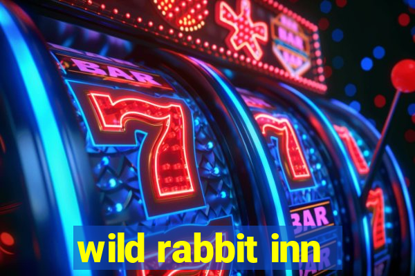 wild rabbit inn