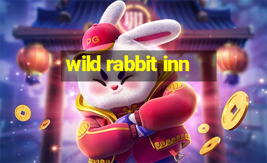 wild rabbit inn