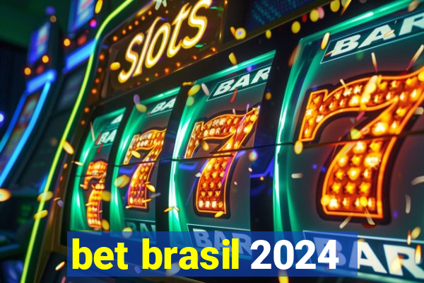 bet brasil 2024