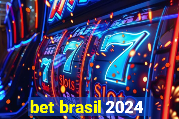 bet brasil 2024