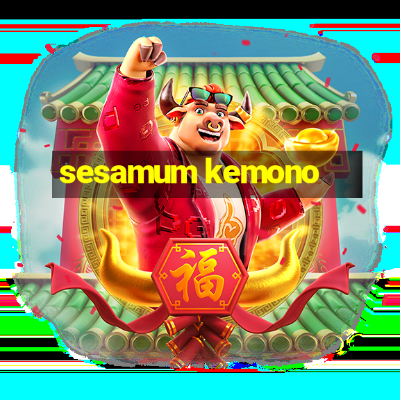 sesamum kemono