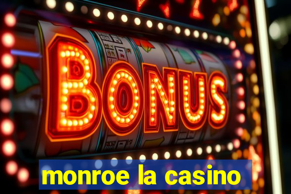 monroe la casino