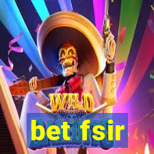 bet fsir