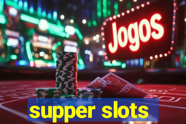 supper slots