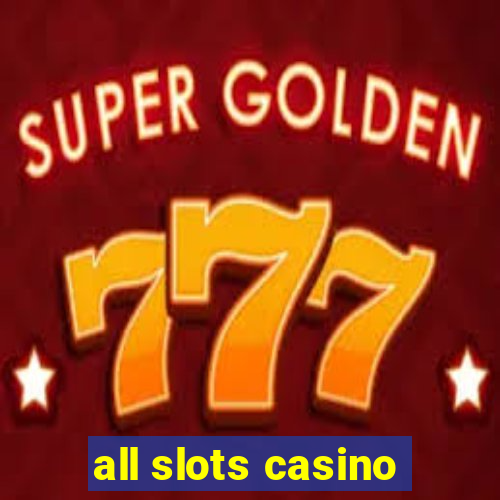 all slots casino