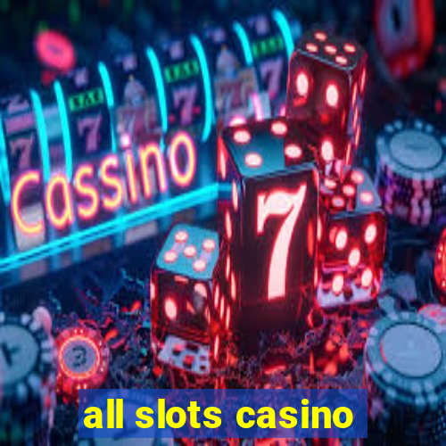 all slots casino