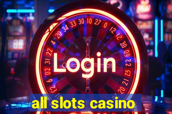 all slots casino