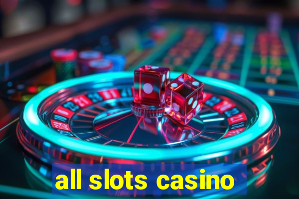 all slots casino