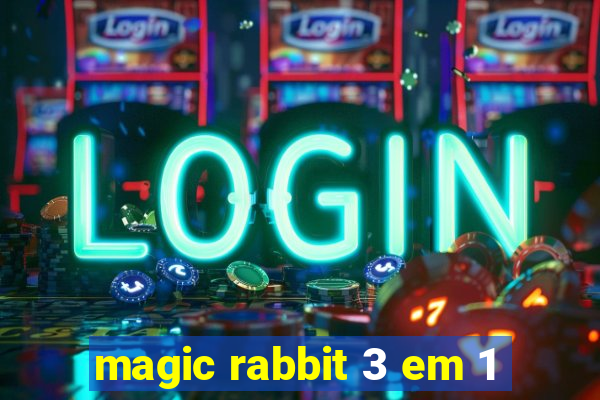 magic rabbit 3 em 1