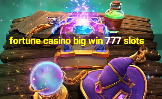 fortune casino big win 777 slots