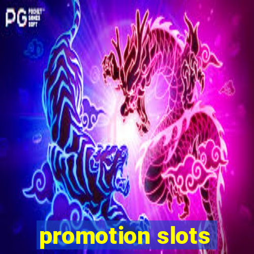 promotion slots