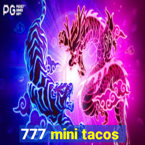 777 mini tacos