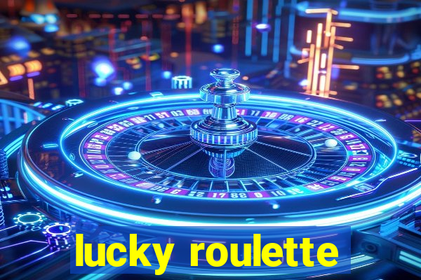 lucky roulette