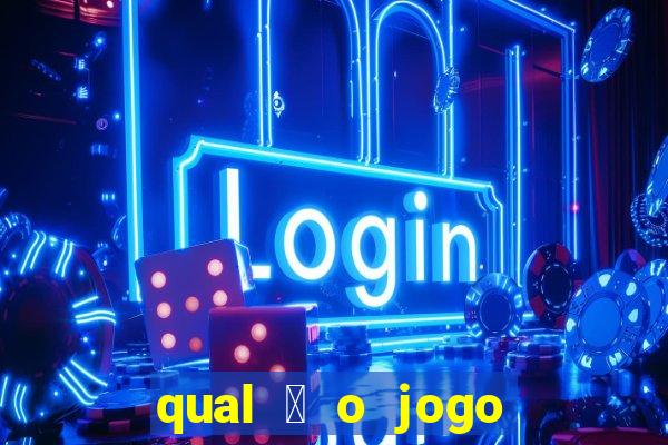 qual 茅 o jogo do tigre que ganha dinheiro