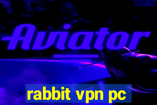 rabbit vpn pc