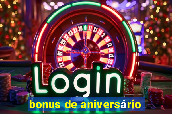 bonus de aniversário