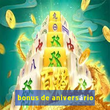 bonus de aniversário