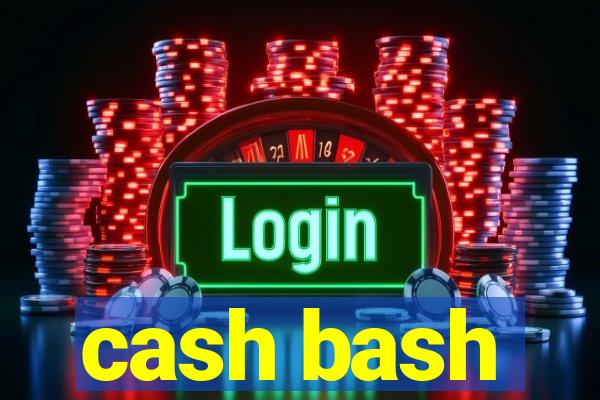 cash bash