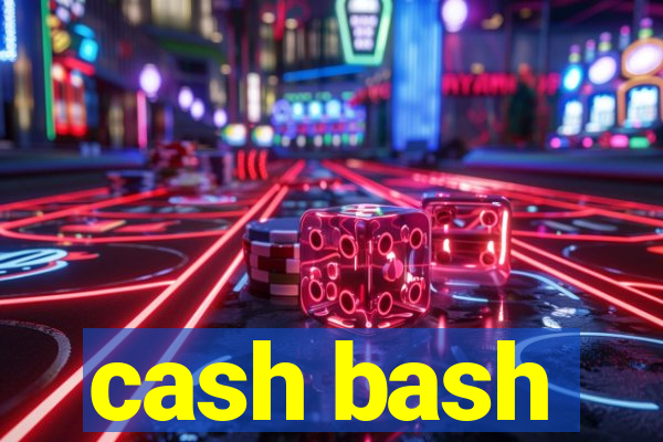 cash bash