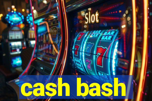 cash bash