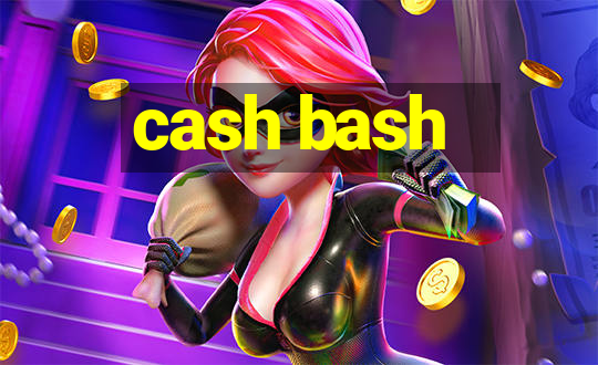 cash bash